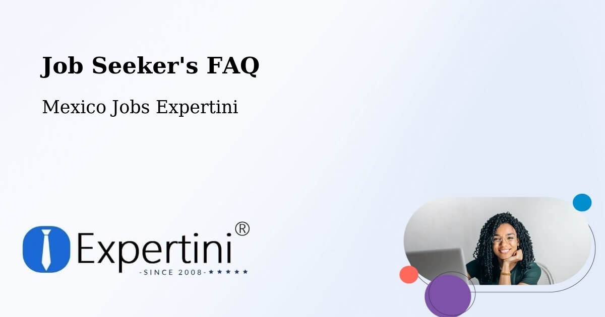 Job Seeker FAQ – El Plan - Mexico Jobs Expertini