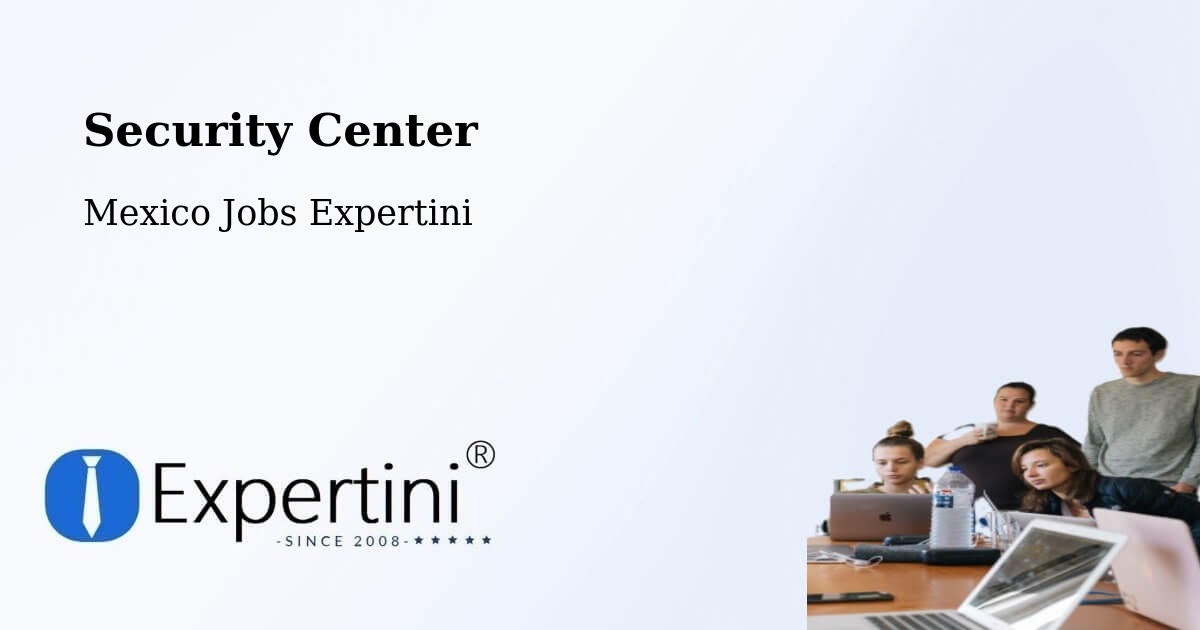 Security & Compliance – El Plan - Mexico Jobs Expertini